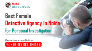 Private Detective Agency in Noida