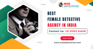 Best Female Detective Agency in India