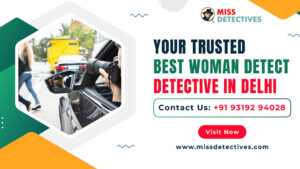 Best Woman Detective in Delhi