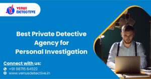 Best Private Detective Agency in India